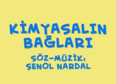 Kimyasalın Bağları Şarkımız
