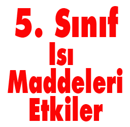 5.SINIF ISI MADDELER ETKLER 1